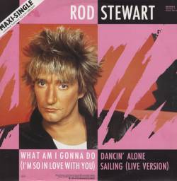 Rod Stewart : What Am I Gonna Do (Maxi)